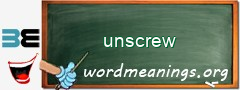 WordMeaning blackboard for unscrew